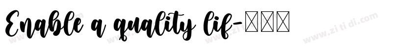 Enable a quality lif字体转换